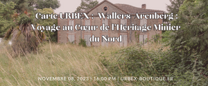 Carte URBEX :  Wallers-Arenberg : Voyage au Cœur de l'Héritage Minier du Nord